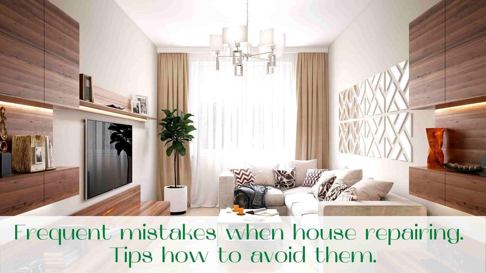 Frequent mistakes when house repairing in Brampton. Tips how to avoid them.