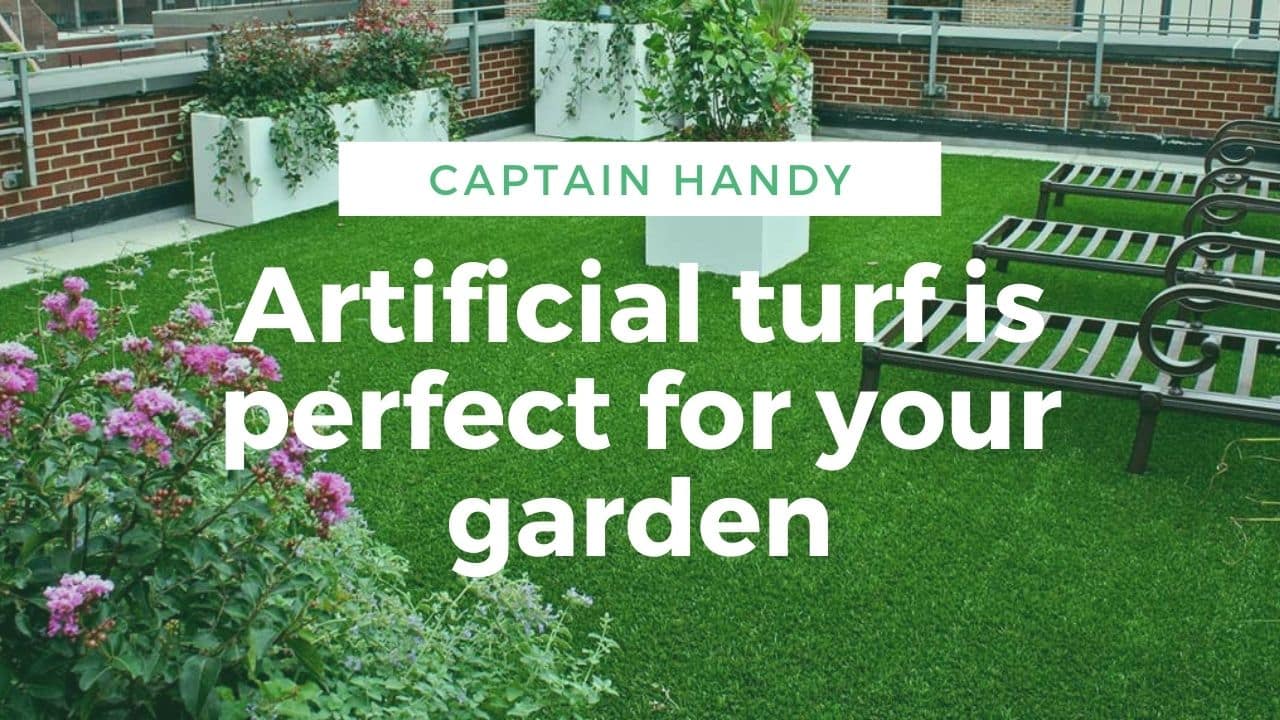 Artificial turf is perfect for your garden