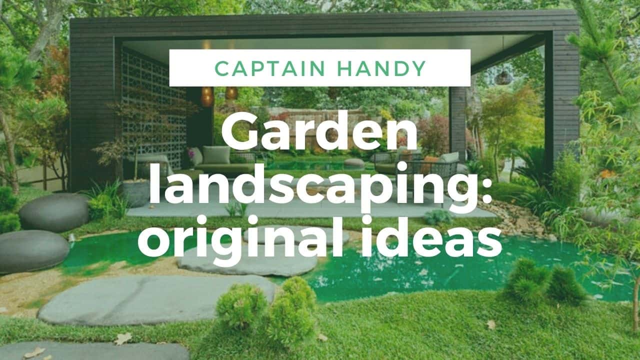 Garden landscaping: original ideas