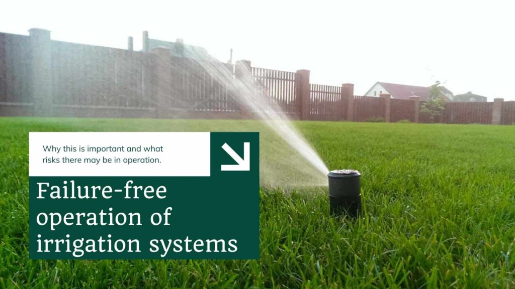 Failure-free operation of irrigation systems
